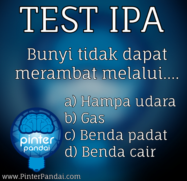 Bunyi tidak dapat merambat melalui - Pinter Pandai