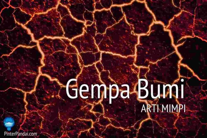 Arti Mimpi Gempa Bumi Tafsir, Makna Dan Penjelasan Arti Mimpi