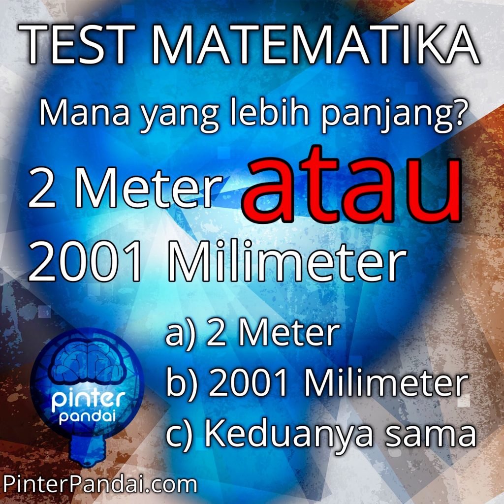 Test matematika 2 meter atau 2001 milimeter