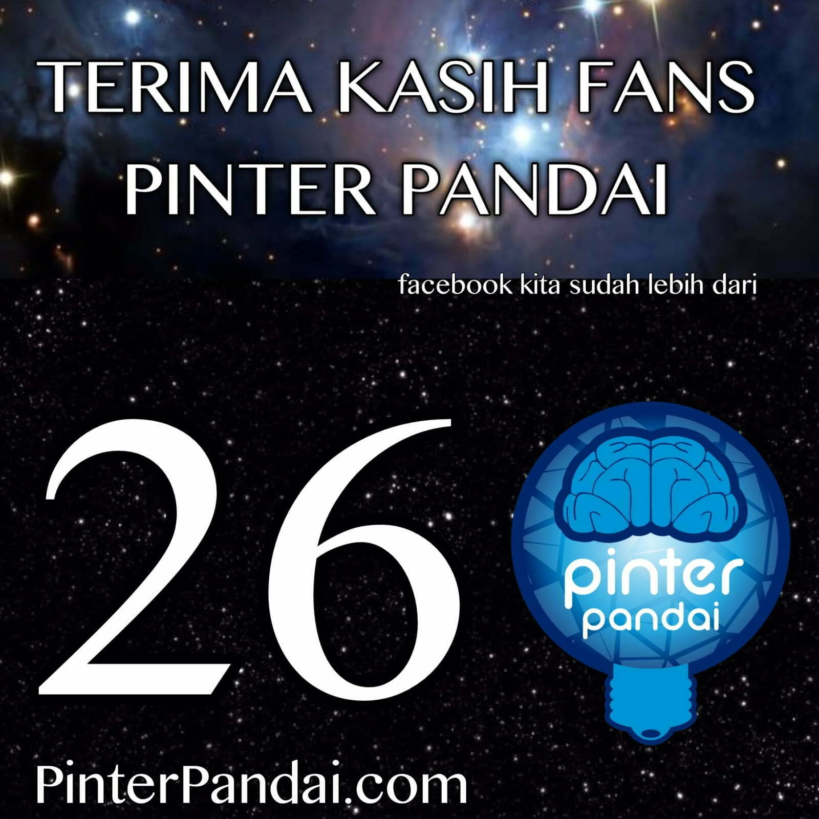 Terima Kasih Fans Pinter Pandai Terima Kasih Fans Pinter Pandai - FaceBook kita sudah lebih dari 260 ribu!