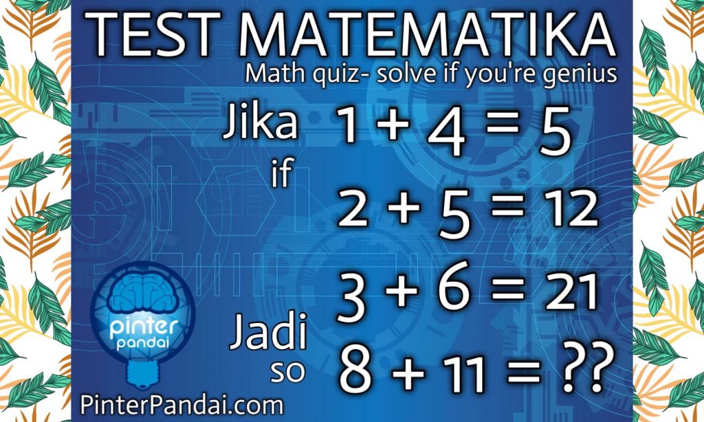 Tes Matematika Jenius Jika 1 4=5 2 5=12 2 5 = 12 Jadi 8 11=