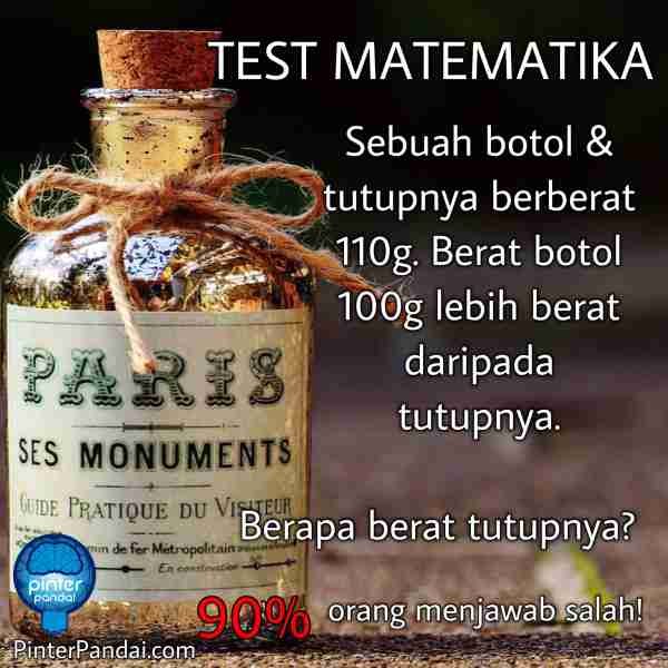 Sebuah botol & tutupnya berberat 100g. Berat botol 100g lebih berat daripada tutupnya. Berapa berat tutupnya?