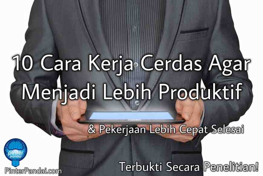 Cara Kerja Cerdas Produktif