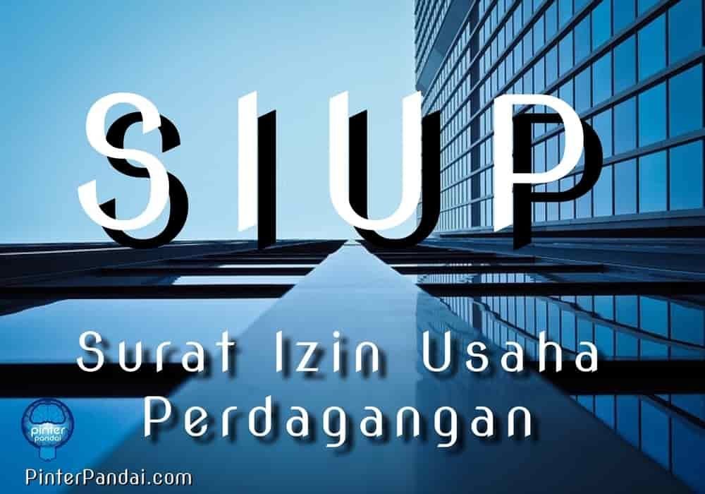 SIUP – SIUP - Surat Izin Usaha Perdagangan - Cara Membuat SIUP