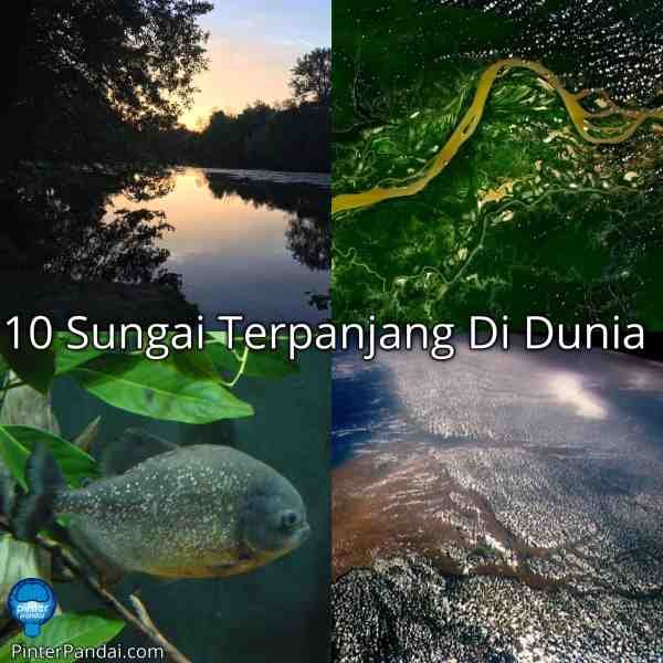 10 Sungai Terpanjang Di Dunia