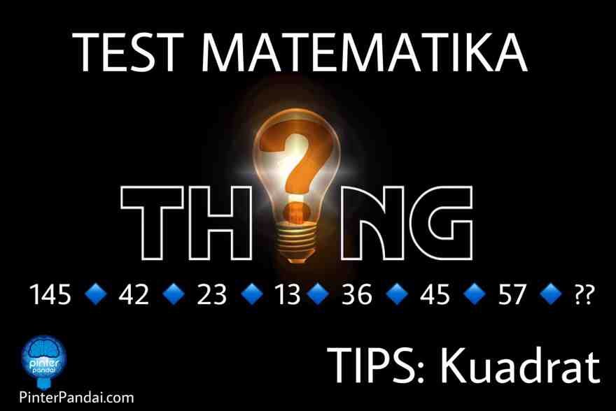 Tes Matematika Deret Angka - Bersama Cara Menghitung Kuadrat Dan Akar Kuadrat