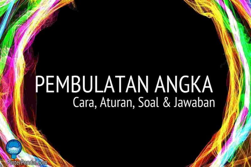 Pembulatan Angka Atau Bilangan Yang Benar - Cara & Aturan Pembulatan Angka Atau Bilangan Yang Benar - Cara & Aturan