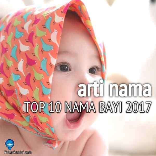 Arti Nama Bayi Dari TOP 10 Nama Bayi 2017