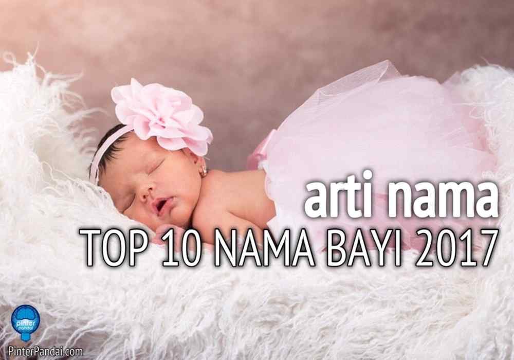 Arti Nama Bayi Dari TOP 10 Nama Bayi 2017