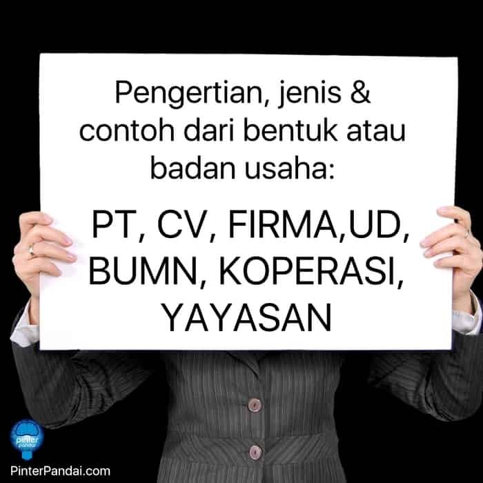 PT, CV, FIRMA, UD, BUMN, KOPERASI, YAYASAN