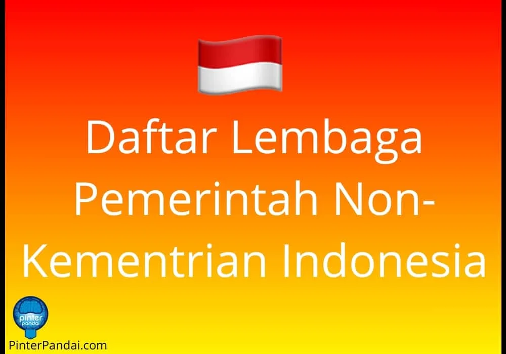 Daftar Lembaga Pemerintah Nonkementerian LPNK