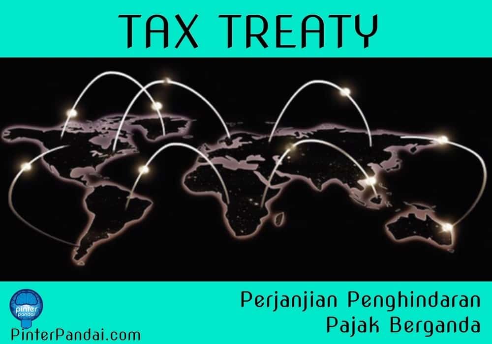 Tax treaty perjanjian penghindaran pajak berganda