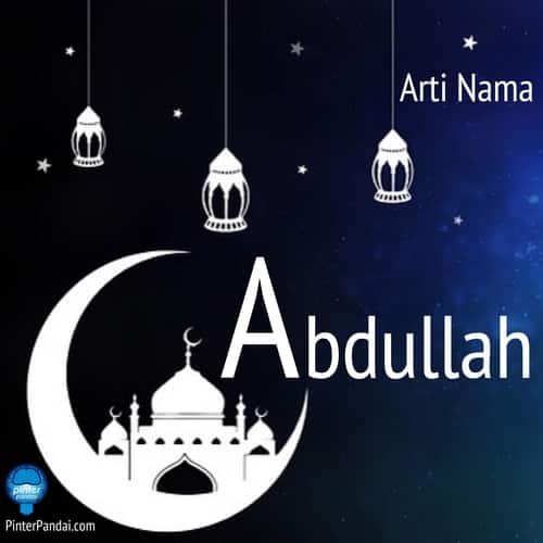 Arti nama abdullah