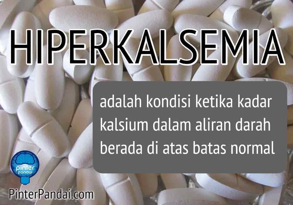 Hiperkalsemia adalah kondisi ketika kadar kalsium dalam aliran darah berada di atas batas normal