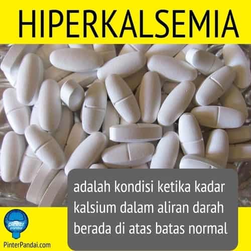 Hiperkalsemia adalah kondisi ketika kadar kalsium dalam aliran darah berada di atas batas normal