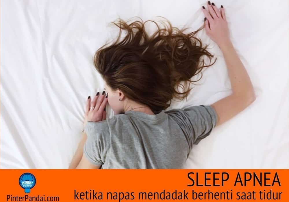 Sleep apnea ketika napas mendadak berhenti saat tidur