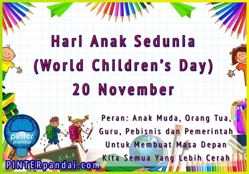 Hari Anak Sedunia (World Children's Day) 20 November | Peran Anak Muda, Orang Tua, Guru, Pebisnis dan Pemerintah Untuk Membuat Masa Depan Kita Semua Yang Lebih Cerah