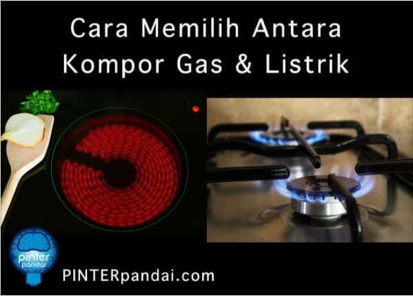 Cara Memilih antara Kompor Gas dan Kompor Listrik
